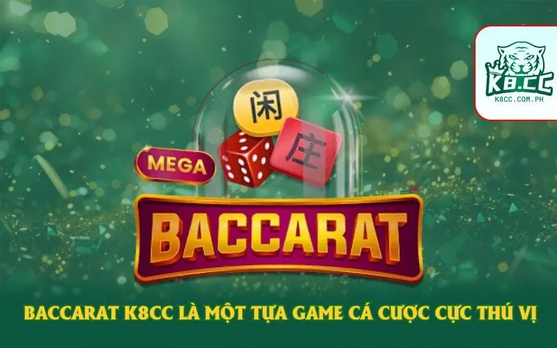 Baccarat K8cc là một tựa game cá cược cực thú vị