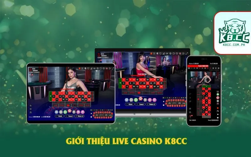 Giới thiệu live casino K8cc