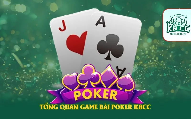 Tổng quan game bài poker K8CC 